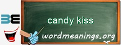 WordMeaning blackboard for candy kiss